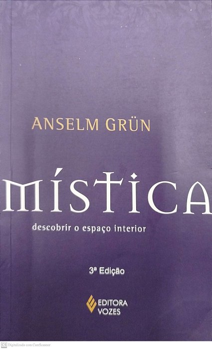 Livro Mística: Descobrir o Espaço Interior Autor Grün, Anselm (2014) [seminovo]