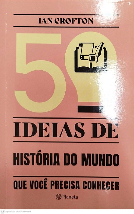 Livro 50 Ideias de História do Mundo que Você Precisa Conhecer Autor Crofton, Ian (2022) [seminovo]