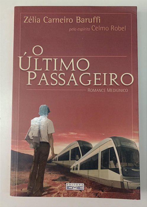 Livro o Último Passageiro Autor Baruffi, Zélia Carneiro (2007) [usado]