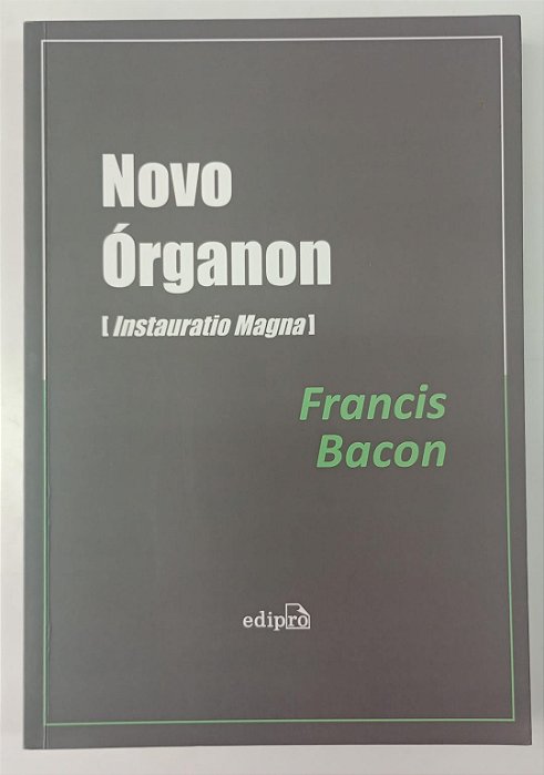 Livro Novo Órganon - Instauratio Magna Autor Bacon, Francis (2014) [seminovo]