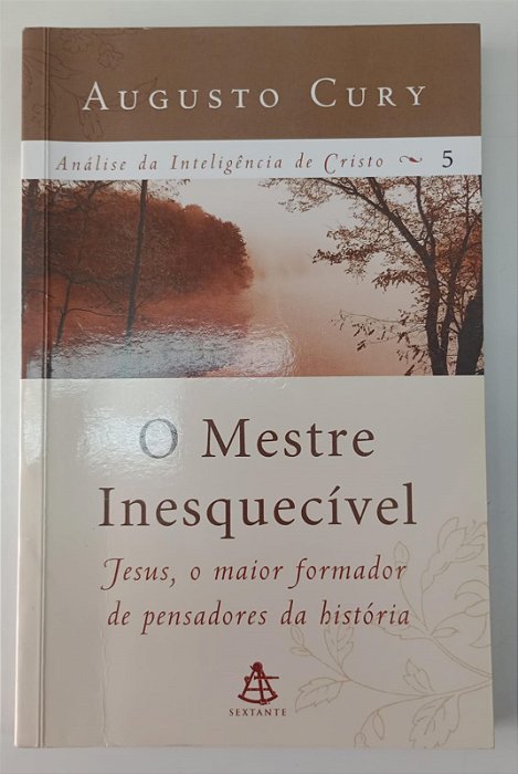 Livro o Mestre Inesquecível Autor Cury, Augusto (2012) [usado]