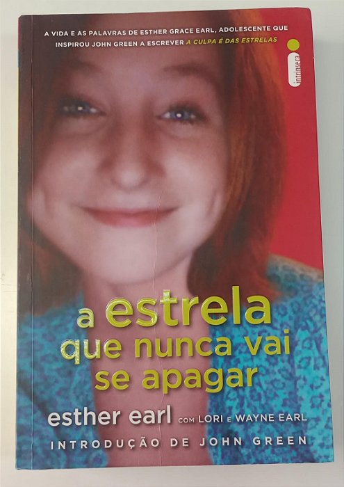 Livro a Estrela que Nunca Vai Se Apagar Autor Earl, Esther (2014) [usado]