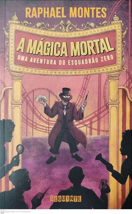 Livro a Mágica Mortal Autor Montes, Raphael (2023) [seminovo]