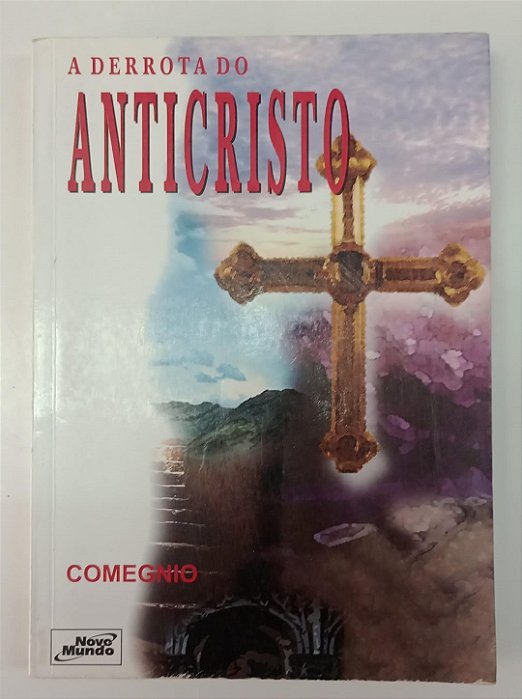 Livro a Derrota do Anticristo Autor Comegnio, José Nelson (2002) [usado]