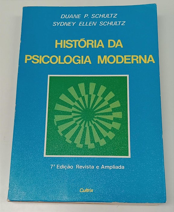Livro História da Psicologia Moderna Autor Schultz, Duane P. e Schultz, Sydney Ellen [usado]