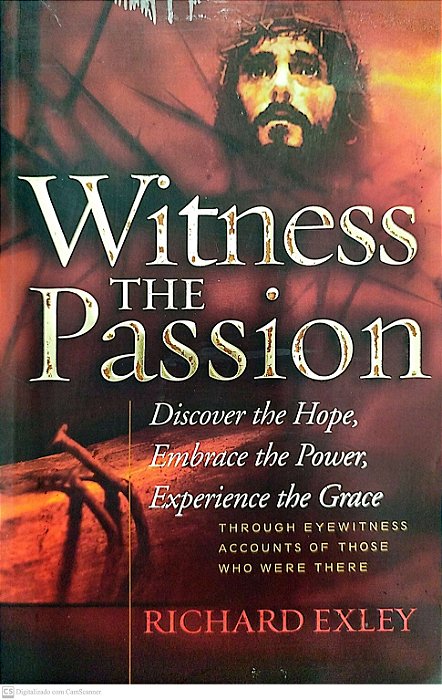 Livro Witness The Passion Autor Exley, Richard (2008) [usado]
