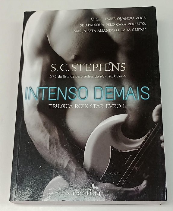 Livro Intenso Demais - Trilogia Rock Star Vol. 01 Autor Sthephens, S.c. (2014) [seminovo]