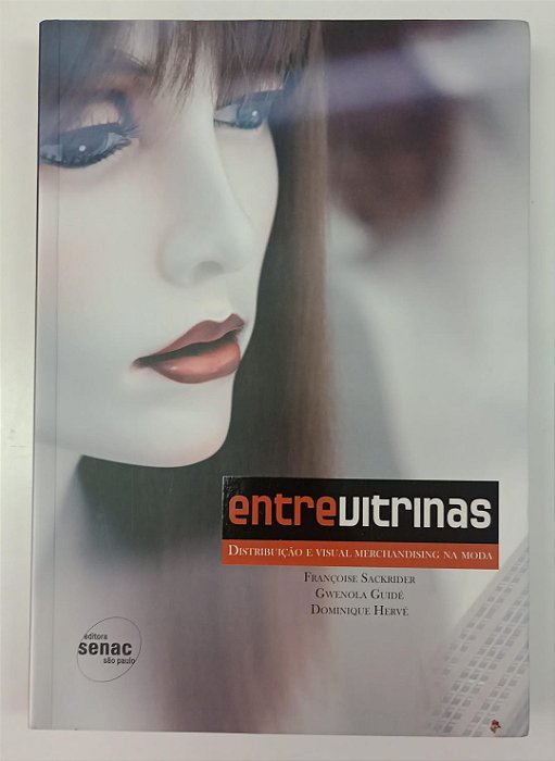 Livro entre Vitrinas: Distribuição e Visual Merchandising na Moda Autor Vários (2009) [seminovo]