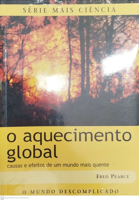 Livro o Aquecimento Global: Causas e Efeitos de um Mundo Mais Quente Autor Pearce, Fred [novo]