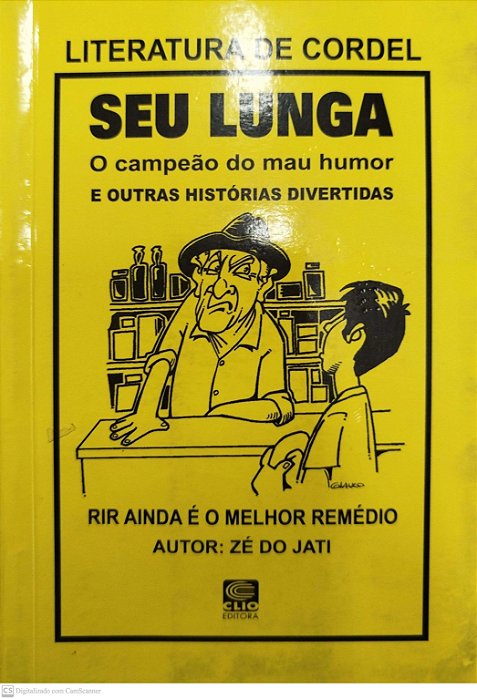 Livro seu Lunga: o Campeão do Mau Humor e Outras Histórias Autor Jati, Zé do (2012) [usado]