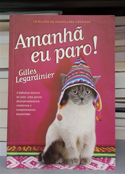 Livro Amanhã Eu Paro ! Autor Ligardinier, Gilles (2017) [seminovo]