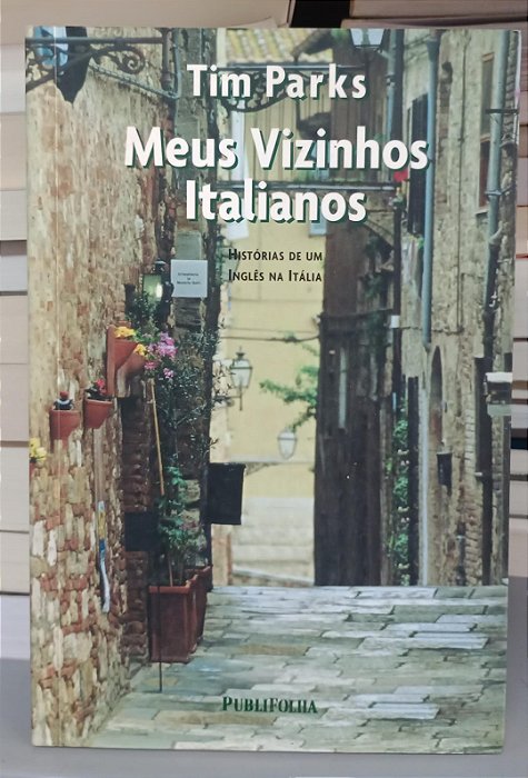 Livro Meus Vizinhos Italianos Autor Parks, Tim (2003) [seminovo]
