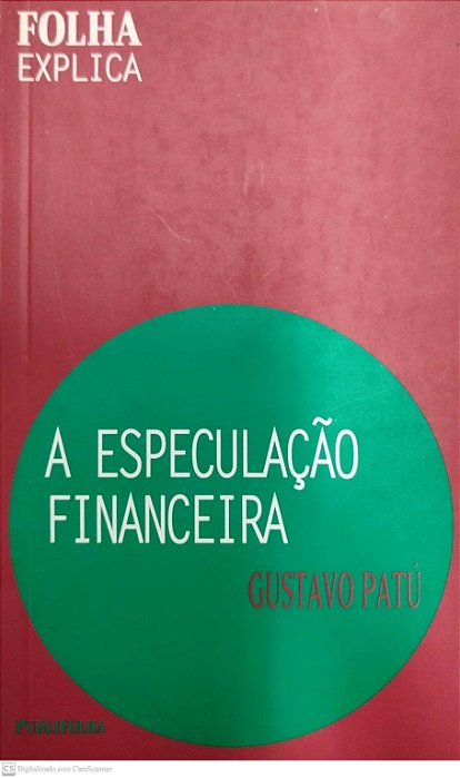 Livro a Especulação Financeira Autor Patú, Gustavo (2001) [usado]