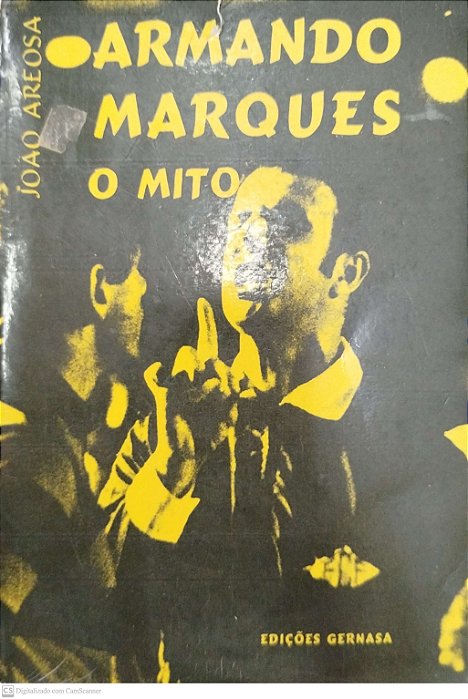Livro Armando Marques: o Mito Autor Areosa, José (1969) [usado]