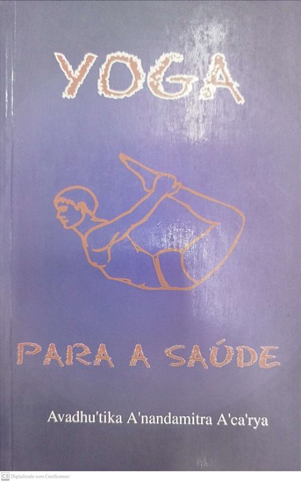 Livro Yoga para a Saúde Autor A''ca''rya, Avadhu''tika A''nandamitra (1995) [usado]