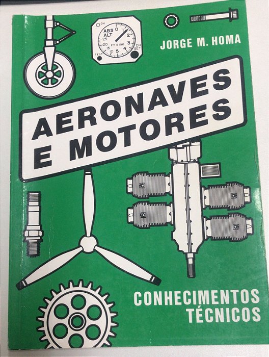 Livro Aeronaves e Motores- Conhecimentos Técnicos Autor Homa, Jorge M. (2009) [usado]