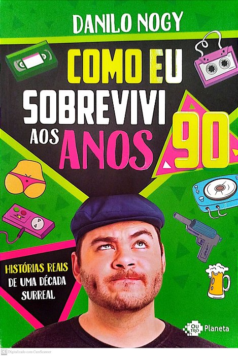 Livro Como Eu Sobrevivi aos Anos 90 Autor Nogy, Danilo (2018) [seminovo]