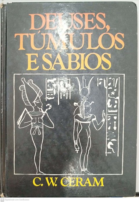 Livro Deuses, Túmulos e Sábios Autor Ceram,c. W. [usado]