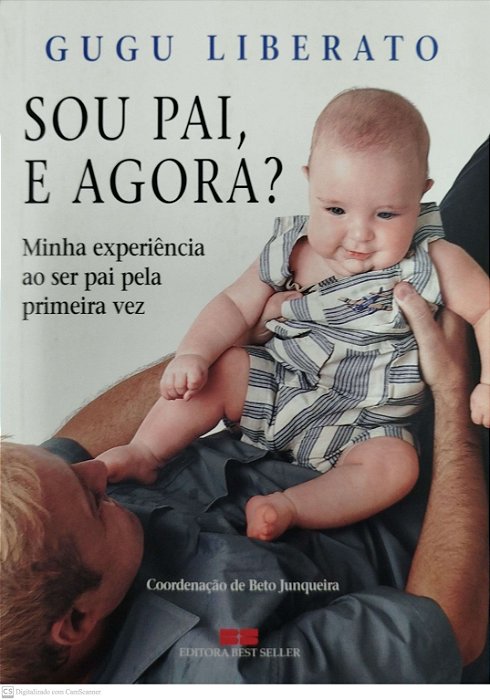 Livro Sou Pai, e Agora? Autor Liberato, Gugu (2003) [seminovo]
