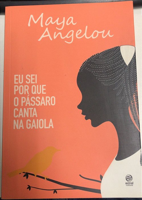 Livro Eu Sei por que o Pássaro Canta na Gaiola Autor Angelou, Maya (2018) [usado]