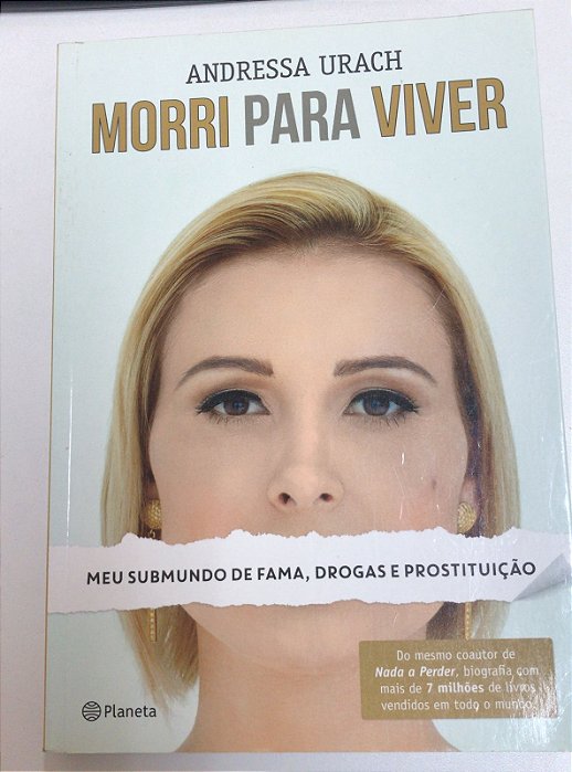 Livro Morri para Viver: Meu Submundo de Fama, Drogas e Prostituição Autor Urach, Andressa (2015) [usado]