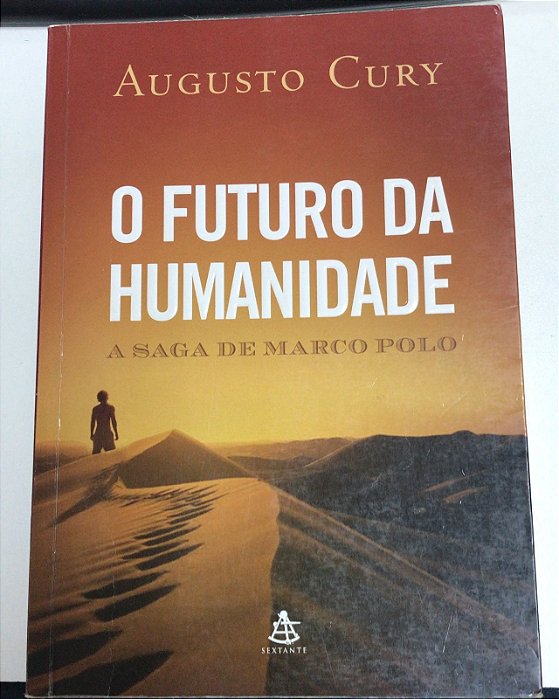 Livro o Futuro da Humanidade: a Saga de Marco Polo Autor Cury, Augusto (2005) [usado]