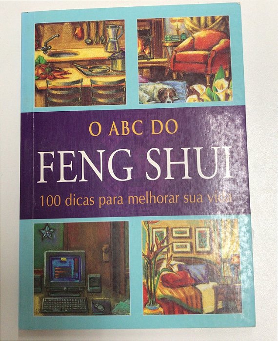 Livro o Abc do Feng Shui: 100 Dicas para Melhorar sua Vida Autor Vários Colaboradores (2004) [usado]