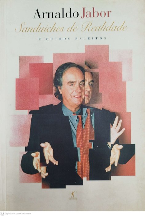 Livro Sanduíches de Realidade e Outros Escritos Autor Jabor, Arnaldo (1997) [usado]