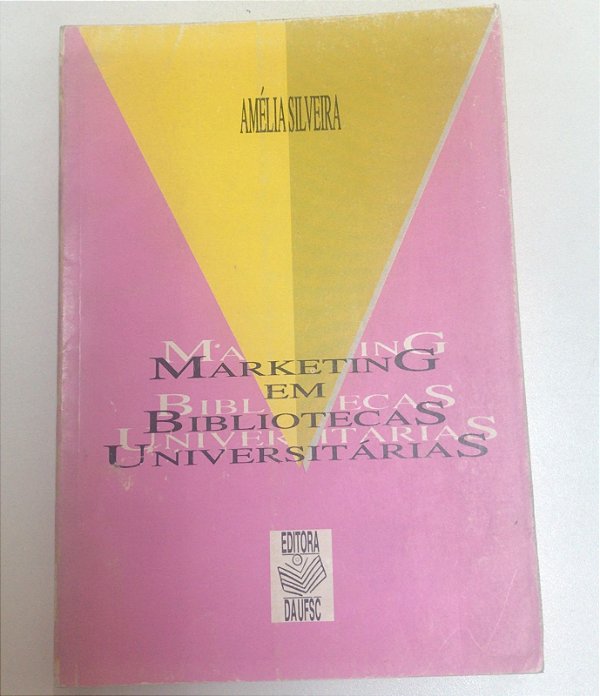 Livro Marketing em Bibliotecas Universitárias Autor Silveira, Amélia (1992) [usado]