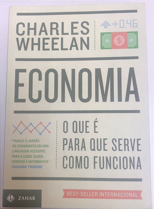 Livro Economia : o que é para que Serve Como Funciona Autor Wheelan , Charles (2021) [usado]