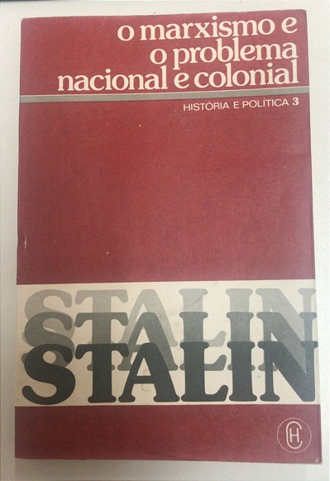 Livro o Marxismo e o Ploblema Nacional e Colonial- História e Política 3 Autor Stalin, J. (1979) [usado]