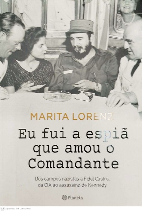 Livro Eu Fui a Espiã que Amou o Comandante Autor Lorenz, Marita (2015) [usado]