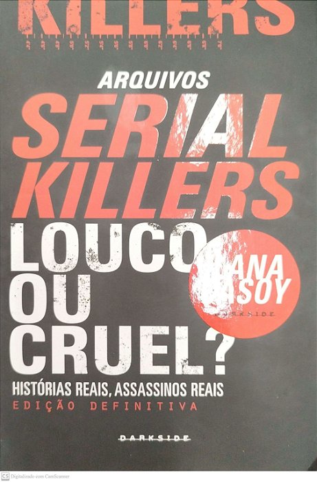Livro Serial Killers: Louco ou Cruel? - Edição Definitiva Autor Casoy, Ilana (2022) [seminovo]