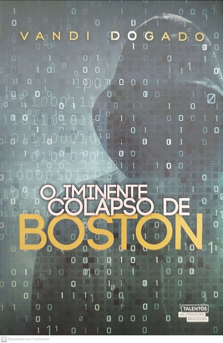 Livro o Iminente Colapso de Boston Autor Dogado, Vandi (2016) [seminovo]