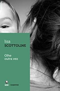 Livro Olhe Outra Vez Autor Scottoline, Lisa (2009) [usado]