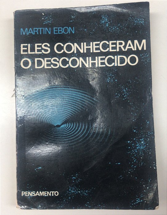 Livro Eles Conheceram o Desconhecido Autor Ebon, Martin (1972) [usado]