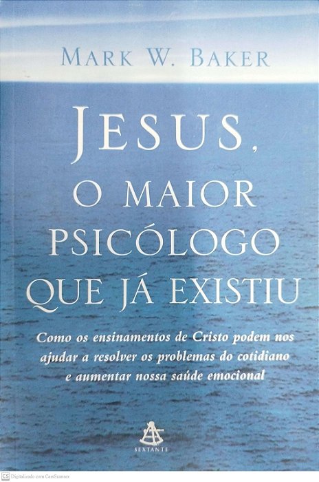 Livro Jesus, o Maior Psicológo que Já Existiu Autor Baker, Mark W. (2005) [usado]