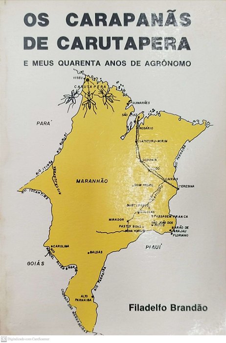 Livro os Carapanãs de Carutapera e Meus Quarenta Anos de Agrônomo Autor Brandão, Filadelfo (1984) [usado]