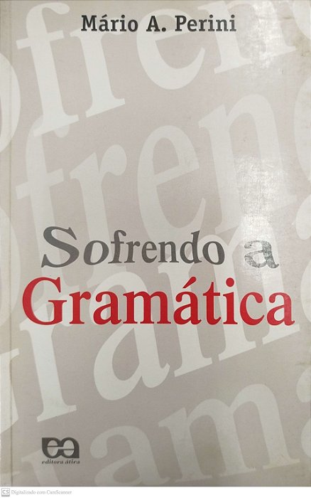 Livro Sofrendo a Gramática Autor Perini, Mário A. (2000) [usado]