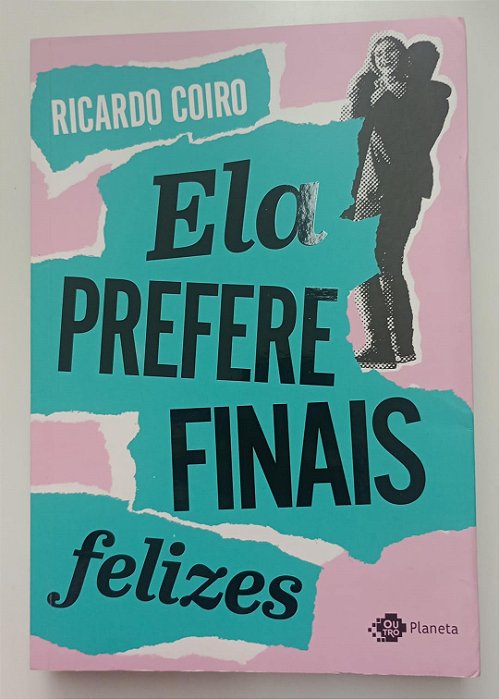 Livro Ela Prefere Finais Felizes Autor Coiro, Ricardo (2019) [seminovo]
