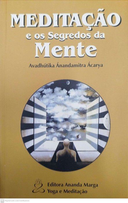 Livro Meditação e os Segredos da Mente Autor Ácarya, Avadhútika Ánandamitra (2008) [usado]