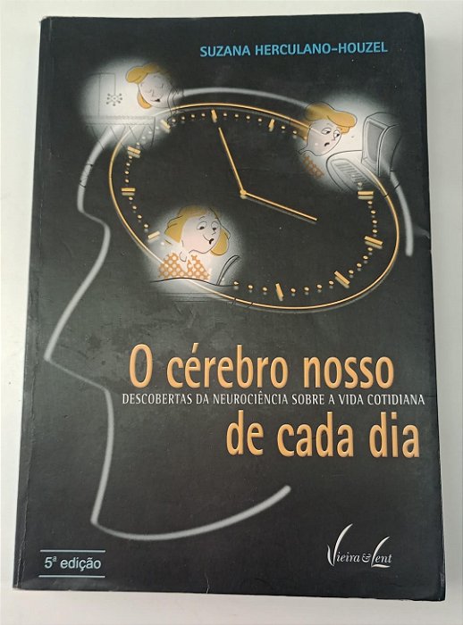 Livro o Cérebro Nosso de Cada Dia Autor Herculano-houzel, Suzana (2003) [usado]
