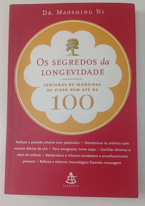 Livro os Segredos da Longevidade: Centenas de Maneiras de Viver bem até os 100 Autor Ni, Maoshing (2008) [usado]