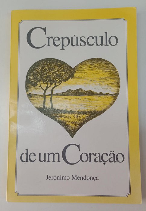Livro Crepúsculo de um Coração Autor Mendonça, Jerônimo (1989) [seminovo]