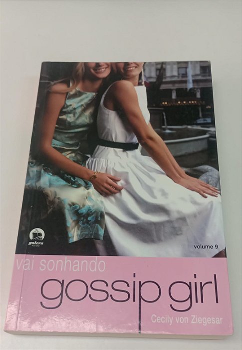 Livro Vai Sonhando - Gossip Girl 9 Autor Ziegesar, Cecily Von (2009) [seminovo]