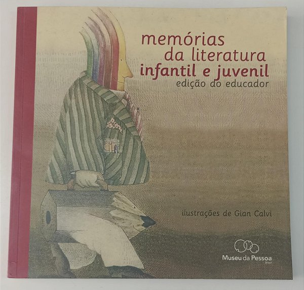 Livro Memórias da Literatura Infantil e Juvenil - Edição do Educador Autor Carvalho, Ana Carolina (2009) [usado]