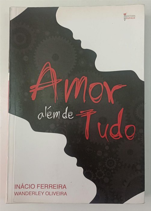 Livro Amor Além de Tudo Autor Ferreira, Inácio (2014) [seminovo]