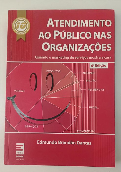Livro Atendimento ao Público nas Organizações Autor Dantas, Edmundo Brandão (2012) [usado]