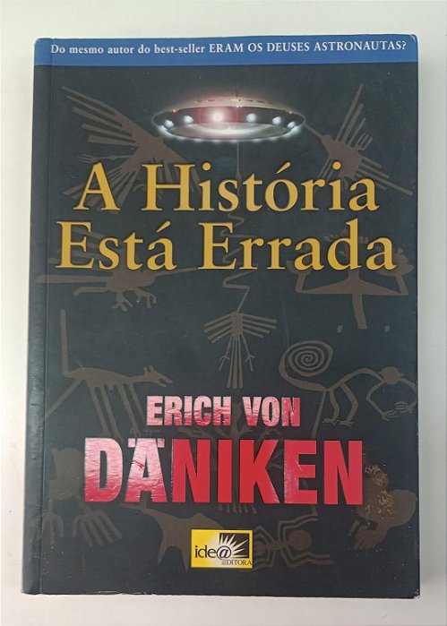 Livro a História Está Errada Autor Daniken, Erich Von (2010) [usado]