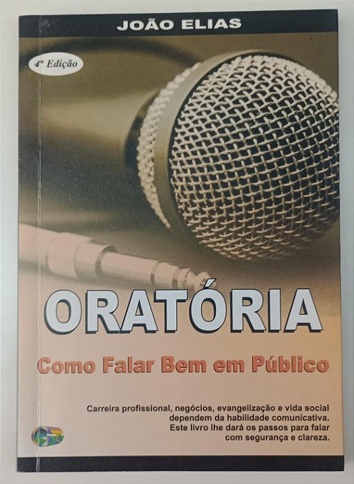 Livro Oratória: Como Falar bem em Público Autor Elias, João (2009) [seminovo]